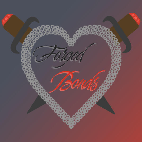 Forged Bonds Forged Bonds